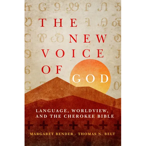 The New Voice of God: Language, Worldview, and the Cherokee Bible
