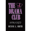 The Drama Club: Unmasked