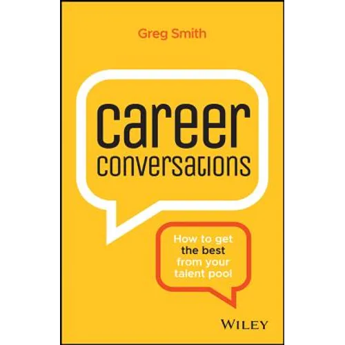 Career Conversations: How to Get the Best from Your Talent Pool