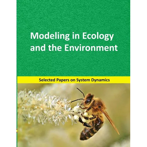 Modeling in Ecology and the Environment: Selected papers on System Dynamics. A book written by experts for beginners