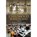 Singapore Childhood: Our Stories Then ..D Now