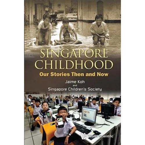 Singapore Childhood: Our Stories Then ..D Now