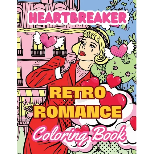 Heartbreaker Coloring Book: Retro Romance Comic Pop Art Coloring Book