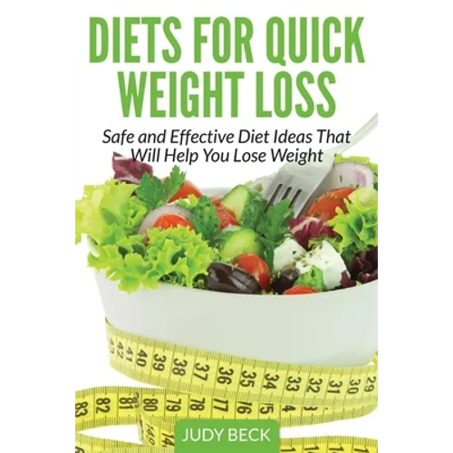 Diets for Quick Weight Loss: Safe and Effective Diet Ideas That Will Help You Lose Weight