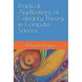 Practical Applications of Category Theory in Computer Science