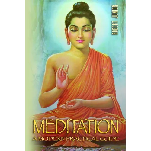 Meditation: The Most Practical, Complete and Modern Guide on Meditation: Learn how to Meditate the Easy Proven way in 24 Hours