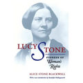 Lucy Stone: Pioneer of Woman's Rights