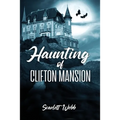 Haunting of Clifton Mansion