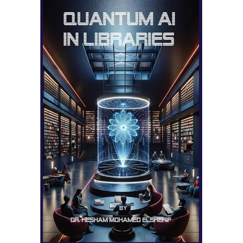 Quantum AI in Libraries: Transforming Information Management and Services
