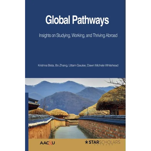 Global Pathways: Insights on Studying, Working, and Thriving Abroad