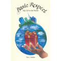 Basic Respect: My Gift to the World