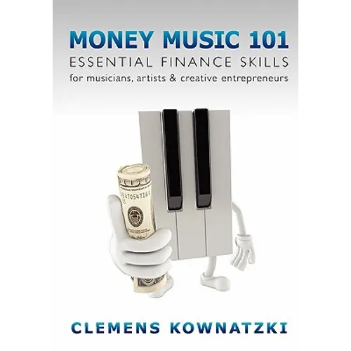 Money Music 101: Essential Finance Skills for Musicians, Artists & Creative Entrepreneurs