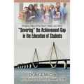 "Severing" the Achievement Gap in the Education of Students: Bridging Gaps of the Heart, Head, and Hand