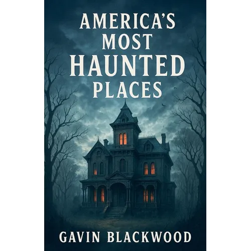 America's Most Haunted Places