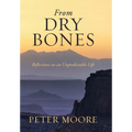 From Dry Bones: Reflections on an Unpredictable Life