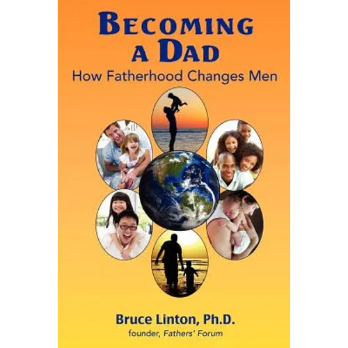 Becoming a Dad, how fatherhood changes men: How Fatherhood Changes Men