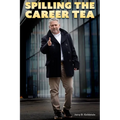 Spilling The Career Tea: Your Guide To Value, Intent, Credibility, and Confidence