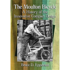 The Moulton Bicycle: A History of the Innovative Compact Design - Paperback