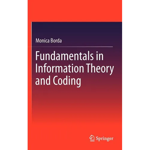 Fundamentals in Information Theory and Coding