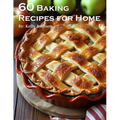 60 Baking Recipes for Home