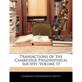Transactions of the Cambridge Philosophical Society, Volume 11
