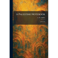 A Palestine Notebook: 1918-1923