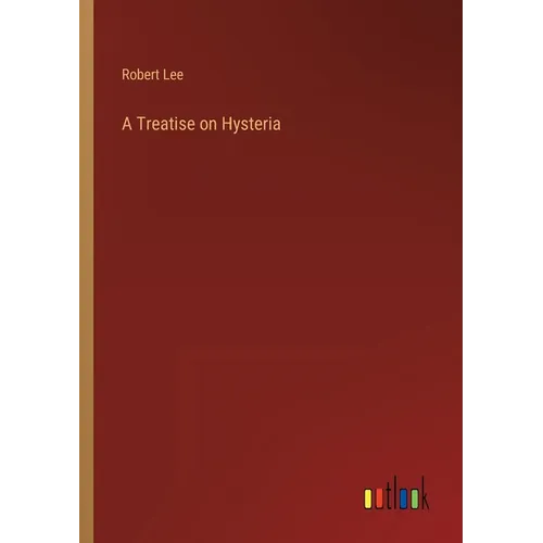 A Treatise on Hysteria