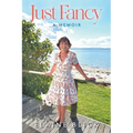 Just Fancy: A Memoir