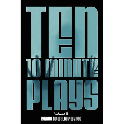 Ten 10-Minute Plays: Volume II