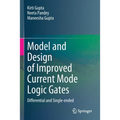 Model and Design of Improved Current Mode Logic Gates: Differential and Single-Ended