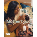 Motherhood: An Artistic History