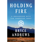 Holding Fire: A Reckoning with the American West