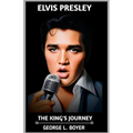 Elvis Presley: The King's Journey