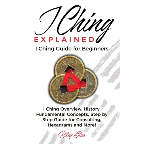 I Ching Explained: I Ching Guide for Beginners
