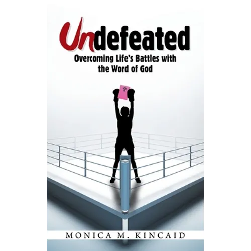 Undefeated: Overcoming Life's Battles with the Word of God