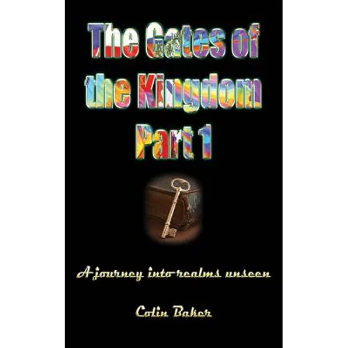 The Gates of the Kingdom Part 1: A Journey into Realms Unseen