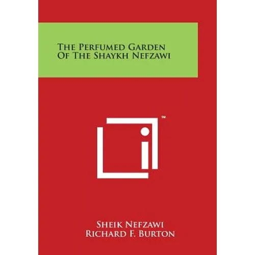 The Perfumed Garden of the Shaykh Nefzawi