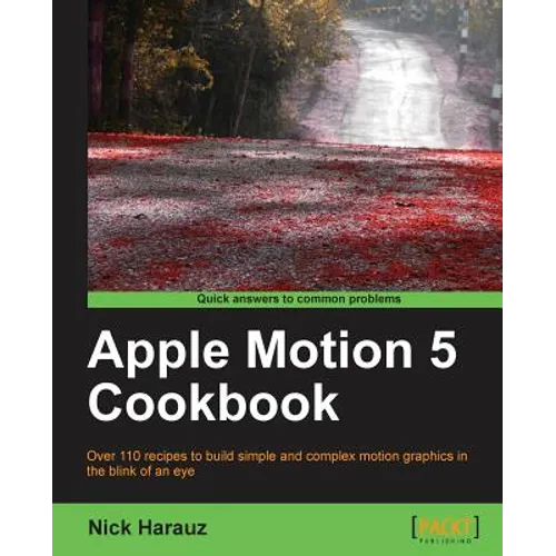 Apple Motion 5 Cookbook