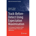 Track-Before-Detect Using Expectation Maximisation: The Histogram Probabilistic Multi-Hypothesis Tracker: Theory and Applications