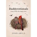 Daddyvotionals: essays from the empty nest