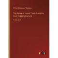 The History of Samuel Titmarsh and the Great Hoggarty Diamond: in large print