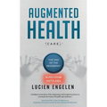 Augmented Health(care)(TM): "the end of the beginning: "