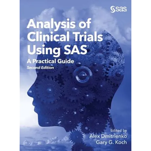 Analysis of Clinical Trials Using SAS: A Practical Guide, Second Edition