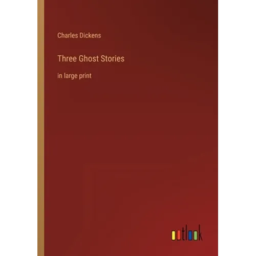 Three Ghost Stories: in large print