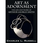 Art as Adornment: The Life and Work of Arthur George Smith - Hardcover