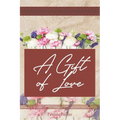 A Gift of Love