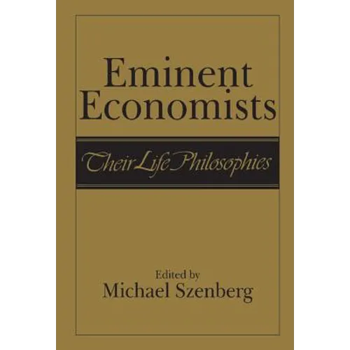 Eminent Economists: Their Life Philosophies