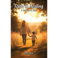 Faith In Healing; A Hopeful Journey