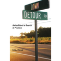 Down Detour Road: An Architect in Search of Practice