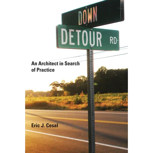 Down Detour Road: An Architect in Search of Practice